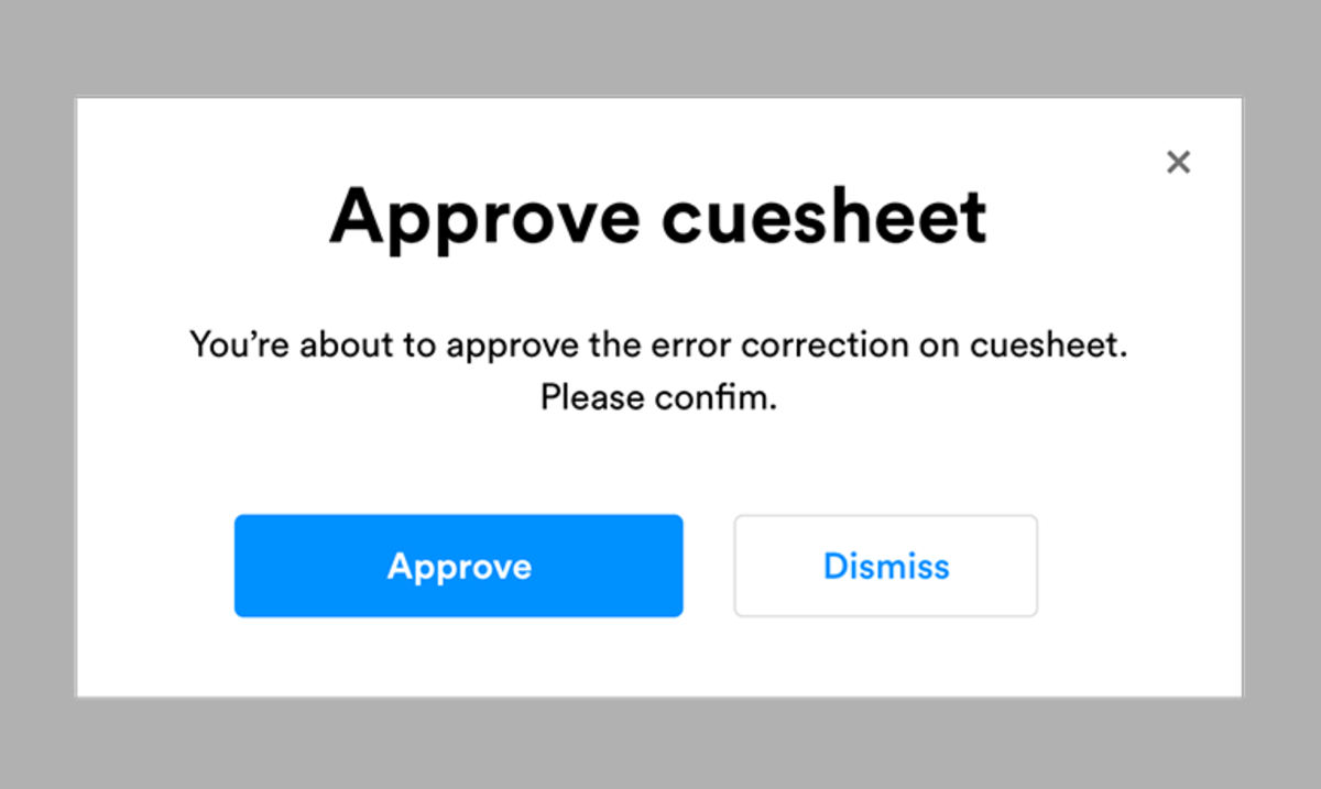 Modal for approval (or dismissal) for cue sheets